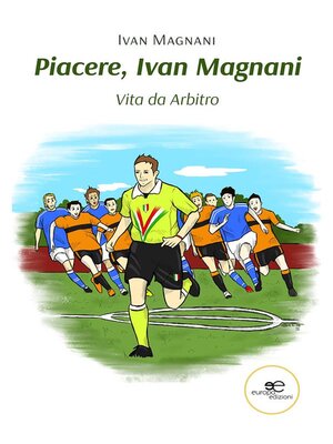 cover image of Piacere, Ivan Magnani. Vita da Arbitro